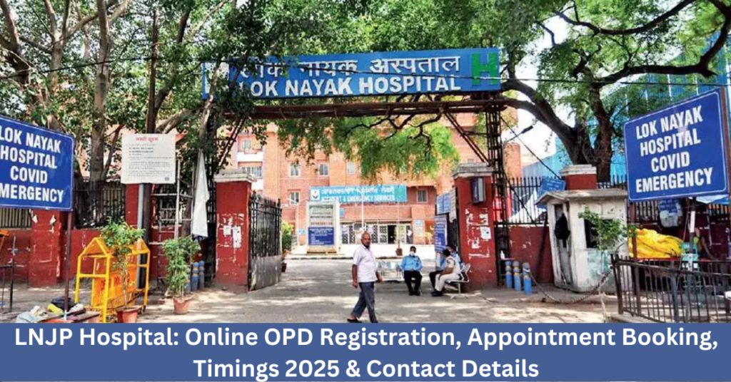 LNJP Hospital: Online OPD Registration, Appointment Booking, Timings 2025 & Contact Details