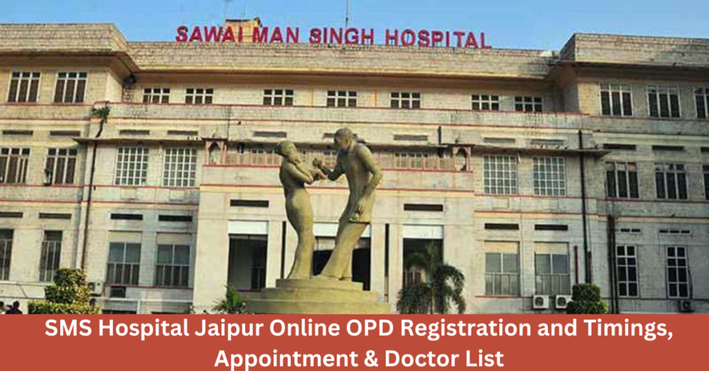 SMS Hospital Jaipur Online OPD Registration and Timings, Appointment & Doctor List