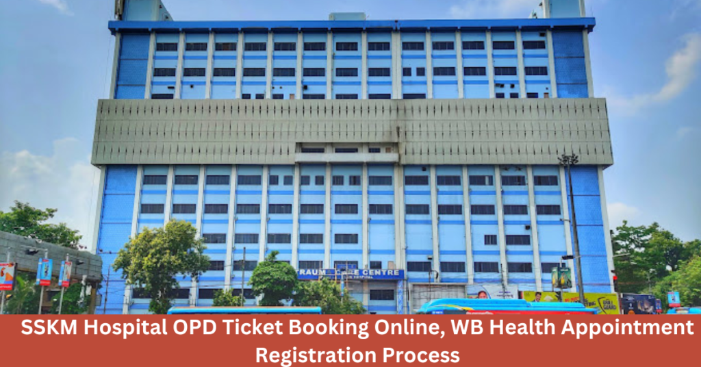 SSKM Hospital OPD Ticket Booking Online, WB Health Appointment Registration Process