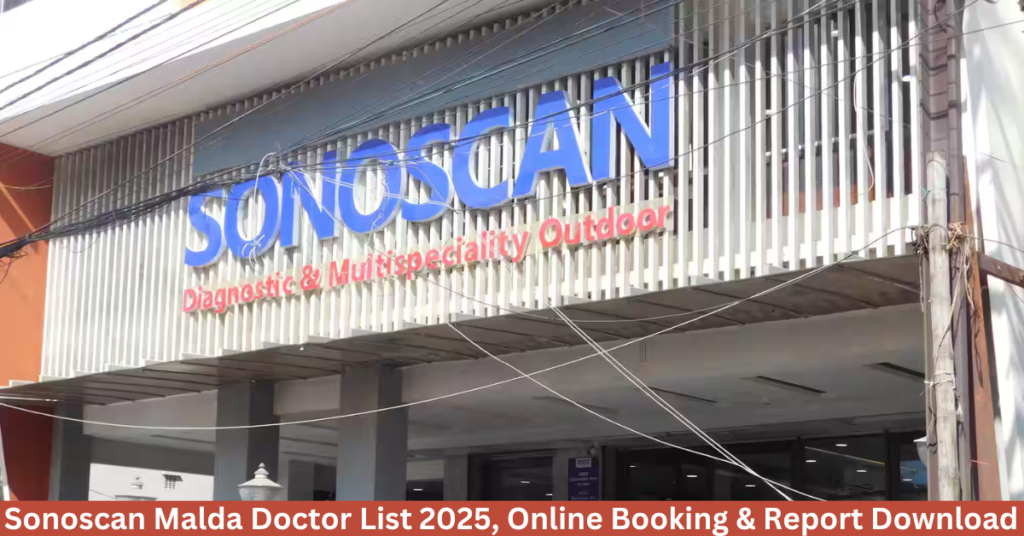 Sonoscan Malda Doctor List 2025, Online Booking